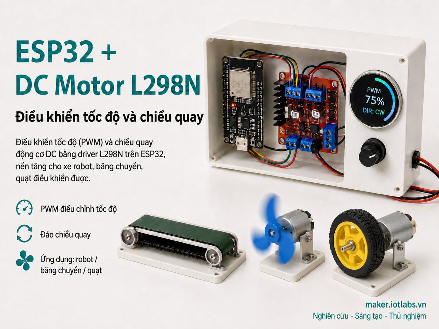 ESP32 + DC Motor L298N: Điều khiển tốc độ và chiều quay